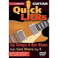 Licklibrary Up Tempo 8-Bar Blues - Quick Licks (Style: Gary Moore; Key: E) Lick Library Series DVD by Danny Gill
