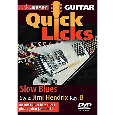 Licklibrary Slow Blues - Quick Licks (Style: Jimi Hendrix; Key: B) Lick Library Series DVD Written by Danny Gill