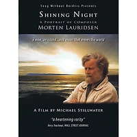 Song Without Borders Shining Night - A Portrait of Composer Morten Lauridsen Misc Series DVD Written by Michael Stillwater