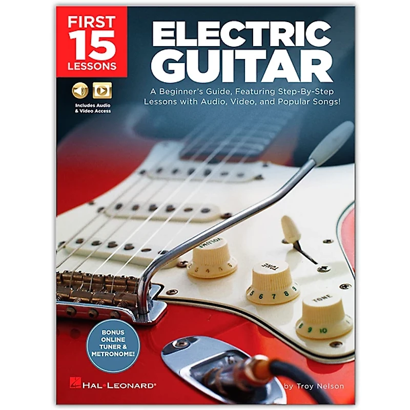Hal Leonard First 15 Lessons Electric Guitar A Beginner's Guide, Featuring Step-By-Step Lessons with Audio, Video, and Popular Songs! Book/Media Online