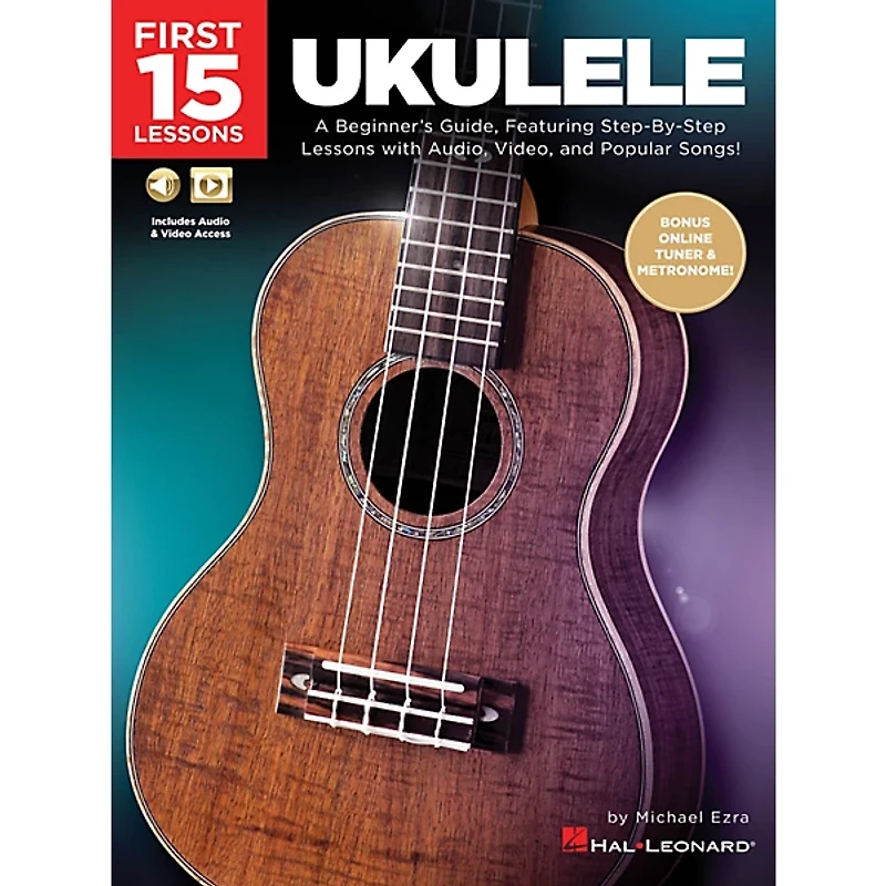 Hal Leonard First 15 Lessons - Ukulele (A Beginner's Guide, Featuring Step-By-Step Lessons with Audio, Video, and Popular Songs!)