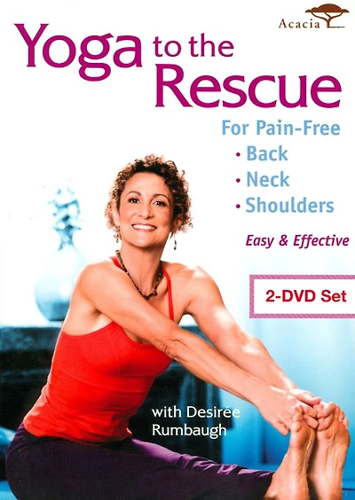 Yoga to the Rescue for Pain-Free Back, Neck & Shoulders - NEW