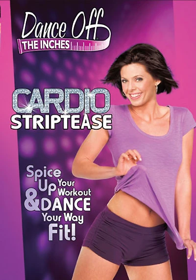Dance Off the Inches: Cardio Striptease - NEW