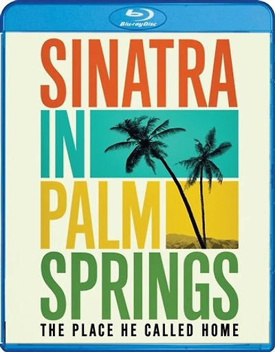 Sinatra in Palm Springs: The Place He Called Home - NEW