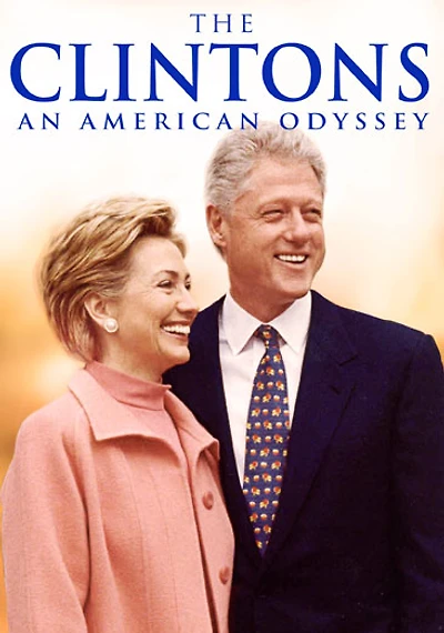 The Clintons: An American Odyssey - NEW