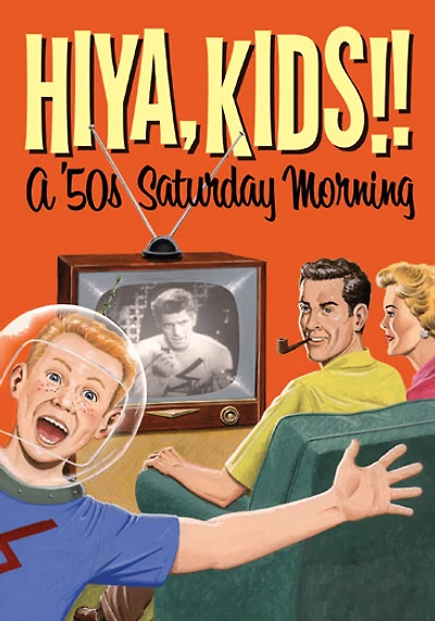 Hiya, Kids!! A '50s Saturday Morning - USED