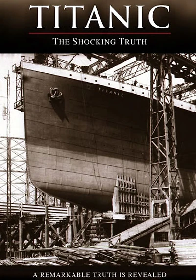 Titanic: The Shocking Truth - NEW