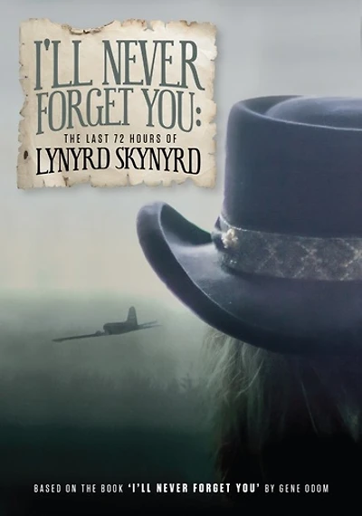 I'll Never Forget You: The Last 72 Hours of Lynyrd Skynyrd - NEW