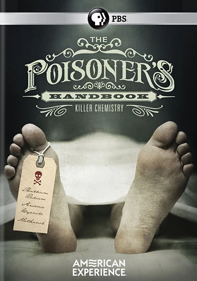 American Experience: The Poisoner's Handbook - NEW