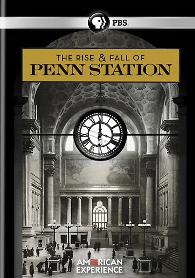 American Experience: The Rise & Fall of Penn Station - NEW