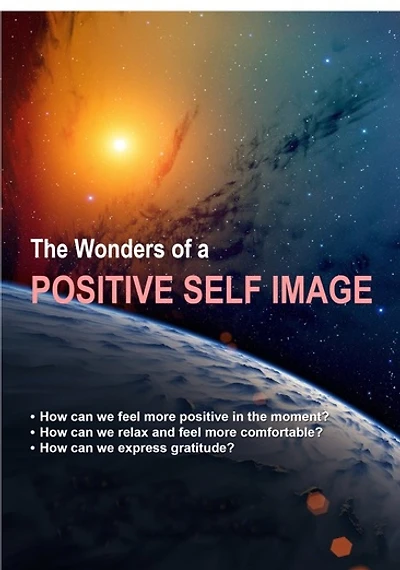 The Wonders of a Positive Self Image - NEW