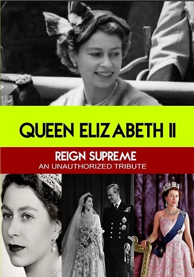Queen Elizabeth II Reign Supreme: An Unauthorized Story - NEW