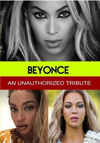 Beyonce: An Unauthorized Story - NEW