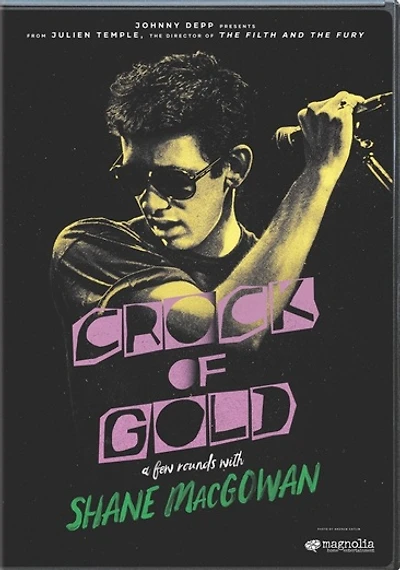 Crock of Gold: A Few Rounds with Shane MacGowan - NEW
