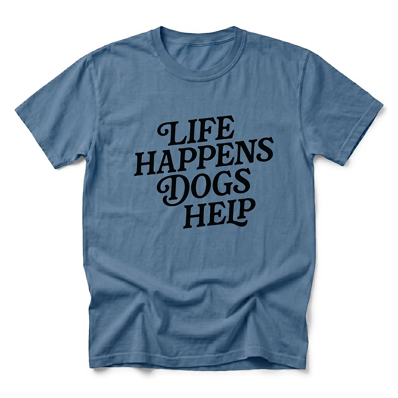 Simply Sage Market - Life Happens Dogs Help Men's Garment Dyed Graphic T-Shirt