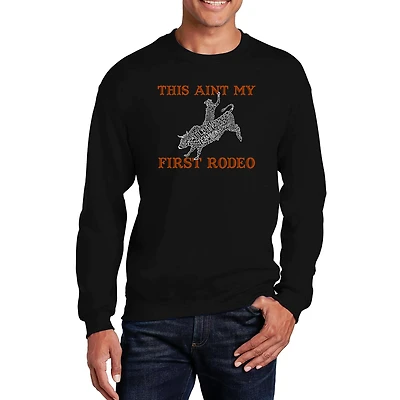 LA Pop Art This Aint My First Rodeo - Mens Word Crew Sweatshirt