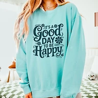 Simply Sage Market - It's A Good Day To Be Happy Flowers Women's Lightweight Garment Dyed Sweatshirt