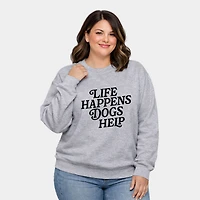 Simply Sage Market - Life Happens Dogs Help  Women's Plus Sized Graphic Sweatshirt