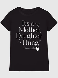 Gilmore Girls Its a Mother Daughter Thing Graphic T-Shirt for