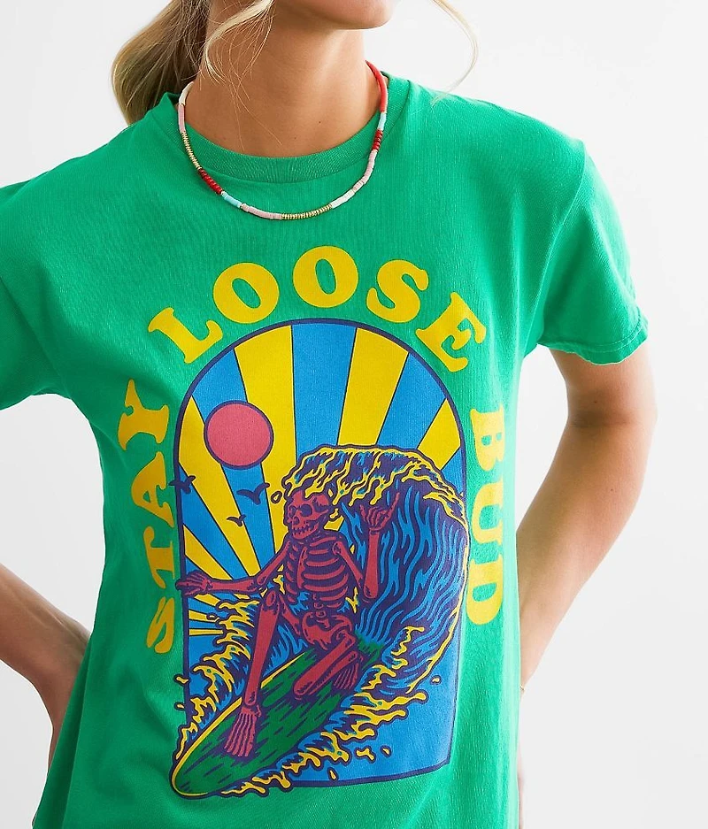Stay Loose Bud T-Shirt