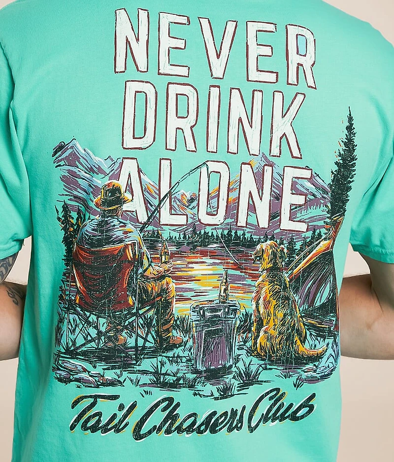 Never Drink Alone T-Shirt