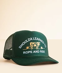 Shoulda Learned To Rope & Ride Trucker Hat