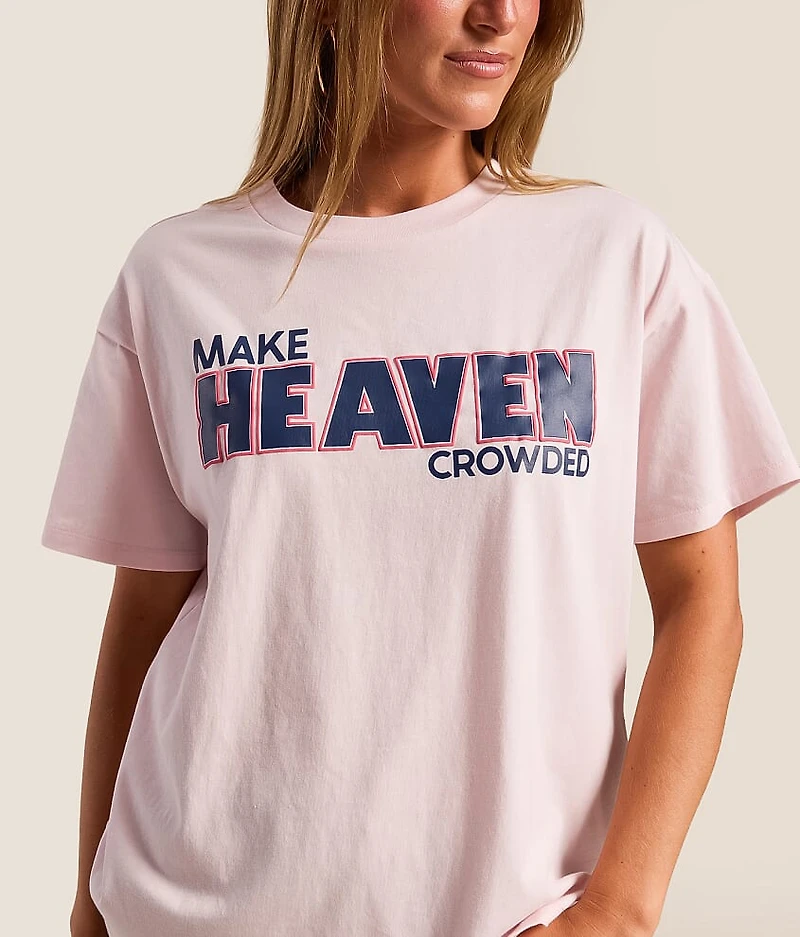 Make Heaven Crowded T-Shirt