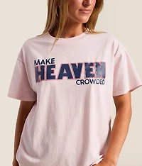 Make Heaven Crowded T-Shirt