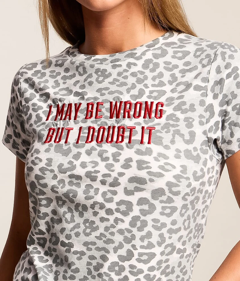 I May Be Wrong T-Shirt