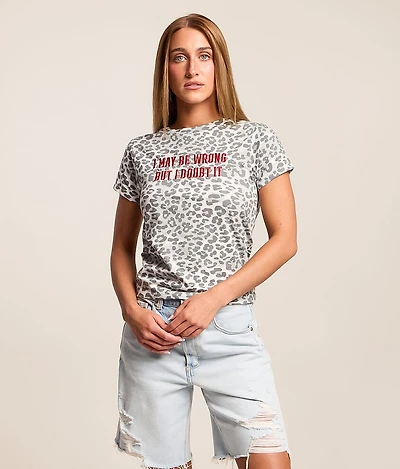 I May Be Wrong T-Shirt