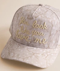 You Look Like You Love Me Trucker Hat