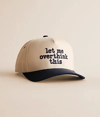 Let Me Overthink This Hat