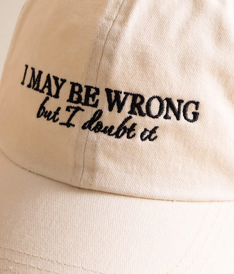 I May Be Wrong But I Doubt It Hat