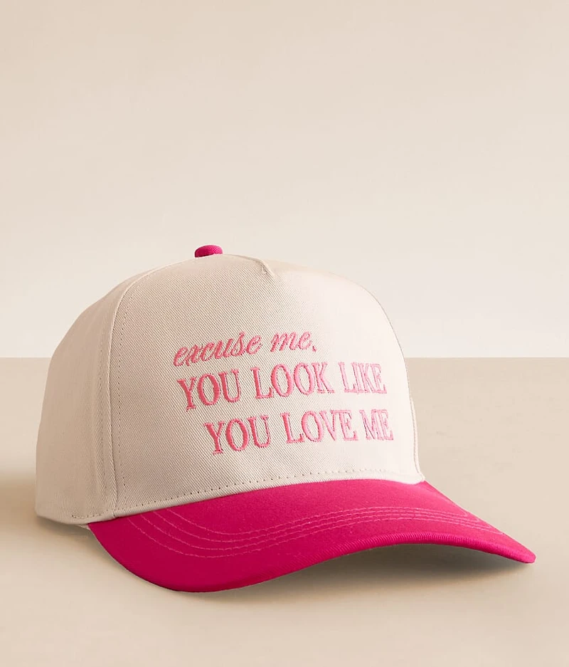 You Look Like You Love Me Baseball Hat