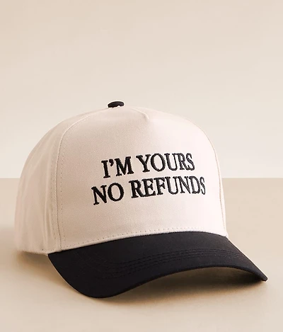 I'm Yours No Refunds Baseball Hat