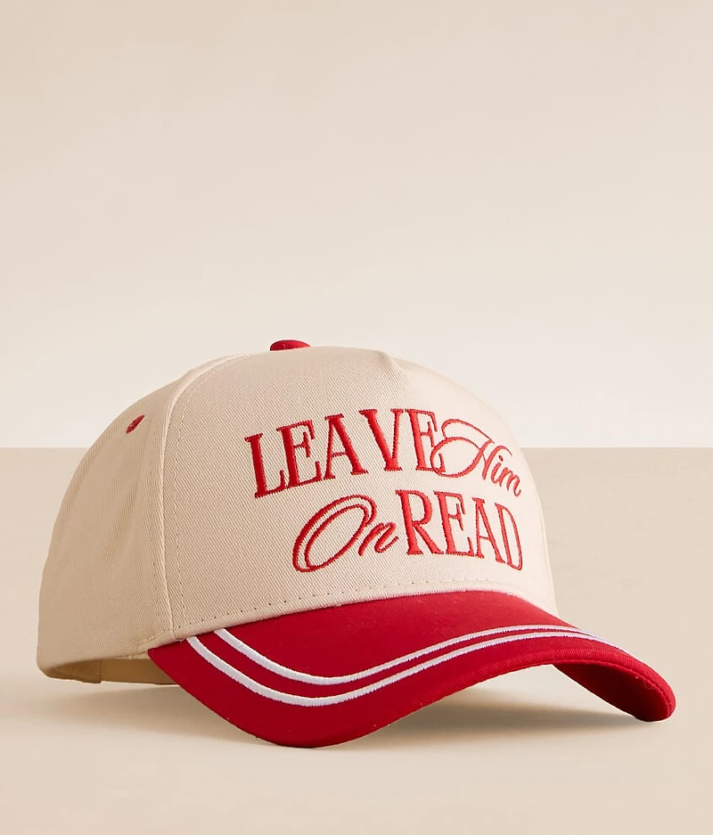 Leave Him On Read Baseball Hat
