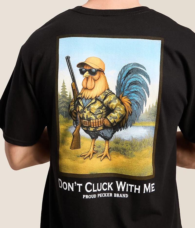 Don't Cluck With Me T-Shirt