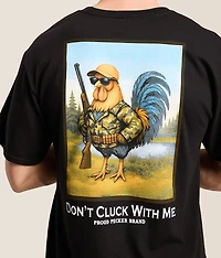 Don't Cluck With Me T-Shirt