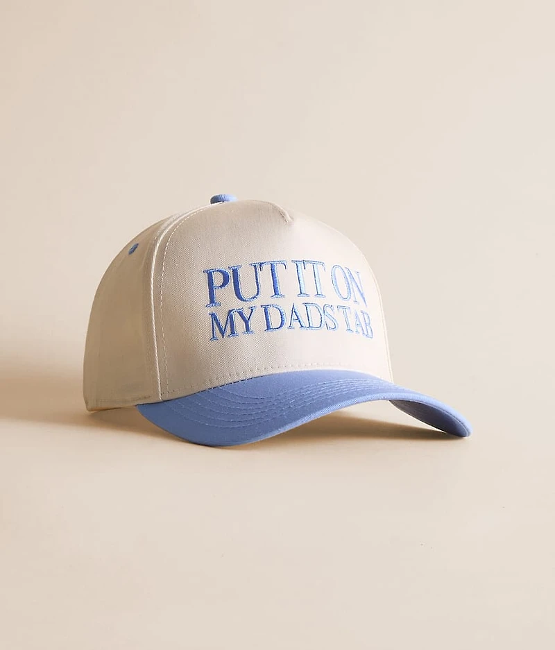 Put It On My Dad's Tab Hat