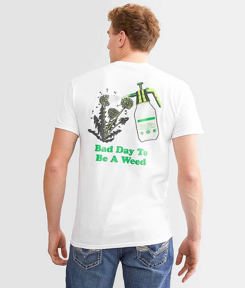 Bad Day To Be A Weed T-Shirt