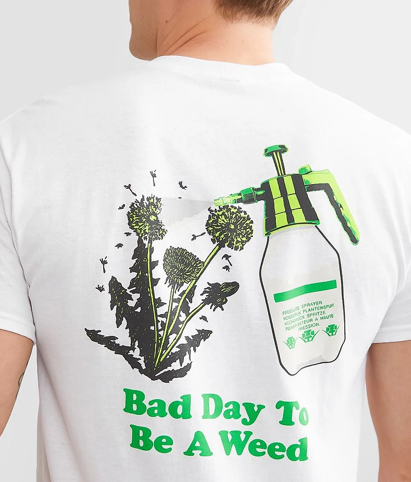 Bad Day To Be A Weed T-Shirt