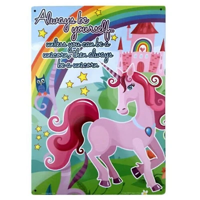 Always Be Yourself Unless You Can Be A Unicorn Then Always Metal Sign