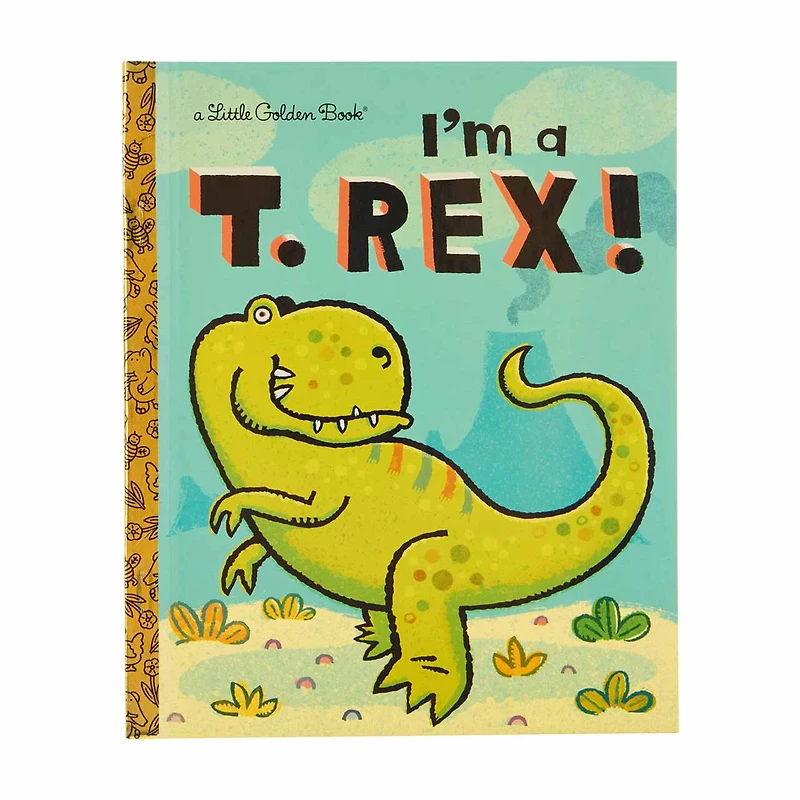 I'm A T. Rex Storybook a Little Golden Book