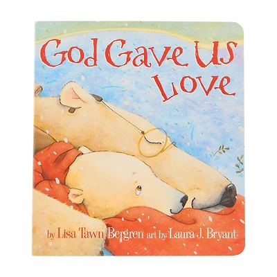 God Gave Us Love Board Book