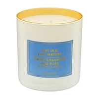 "Not Old, Just Mature" Scented Candle, Sweet Cashmere and Rose, 8 oz
