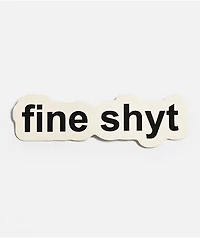 A.LAB Fine Shyt Sticker