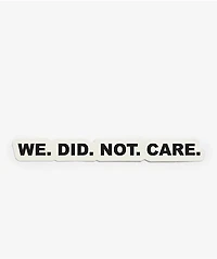 A.LAB We Did Not Care Sticker