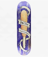 Bacon Deep Fried 8.0" Skateboard Deck