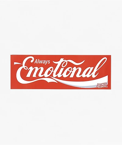 Broken Promises Always Emotional Bumper Sticker