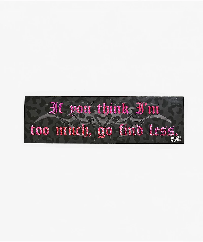 Broken Promises Find Less Bumper Sticker